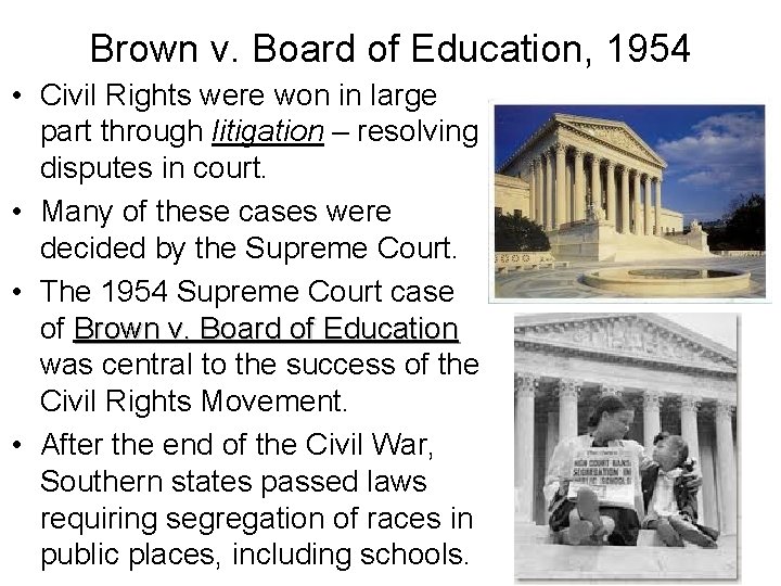 Brown v. Board of Education, 1954 • Civil Rights were won in large part