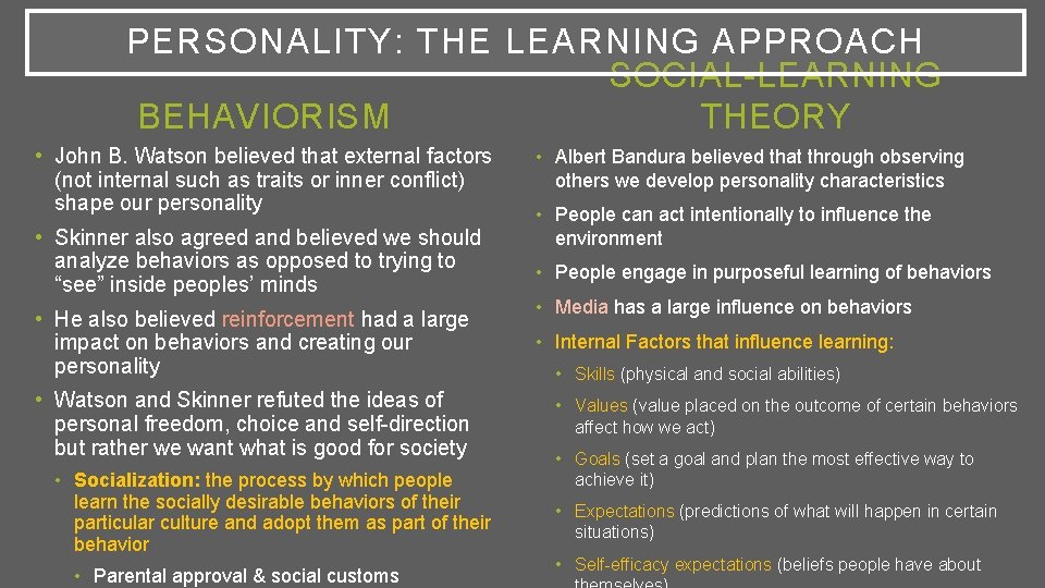 PERSONALITY: THE LEARNING APPROACH SOCIAL-LEARNING THEORY BEHAVIORISM • John B. Watson believed that external