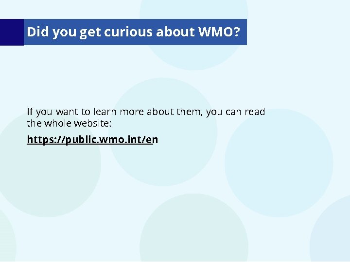Did you get curious about WMO? If you want to learn more about them, Did you get curious about WMO? If you want to learn more about them,