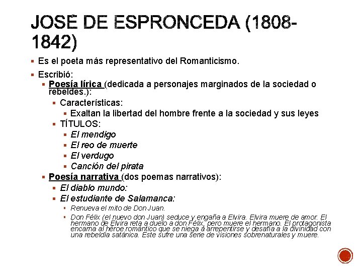 § Es el poeta más representativo del Romanticismo. § Escribió: § Poesía lírica (dedicada