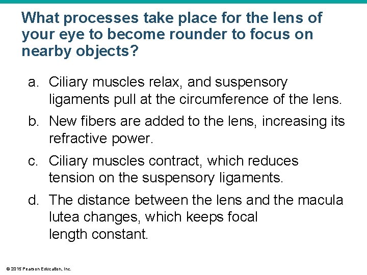 What processes take place for the lens of your eye to become rounder to What processes take place for the lens of your eye to become rounder to