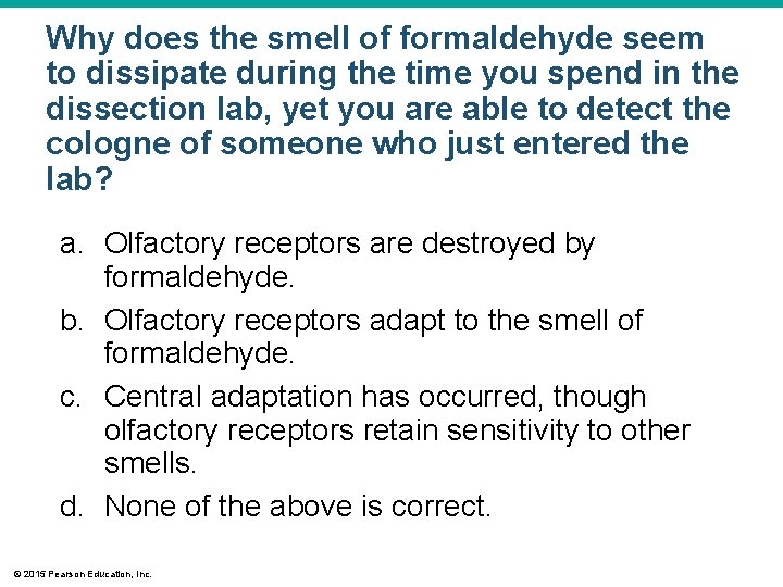 Why does the smell of formaldehyde seem to dissipate during the time you spend Why does the smell of formaldehyde seem to dissipate during the time you spend