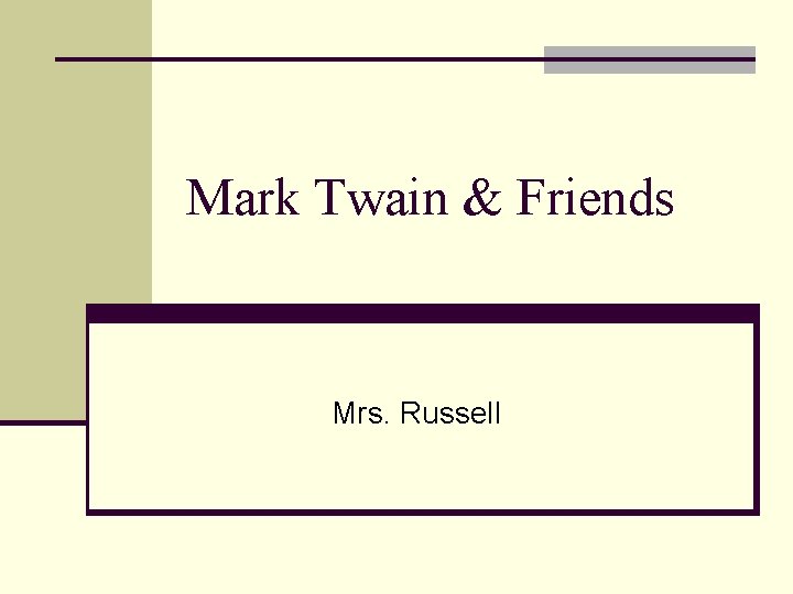 Mark Twain & Friends Mrs. Russell 