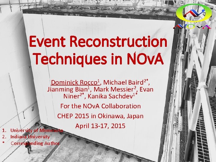 Event Reconstruction Techniques in NOv. A Dominick Rocco 1, Michael Baird 2*, Jianming Bian