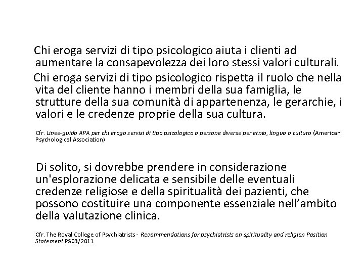  Chi eroga servizi di tipo psicologico aiuta i clienti ad aumentare la consapevolezza