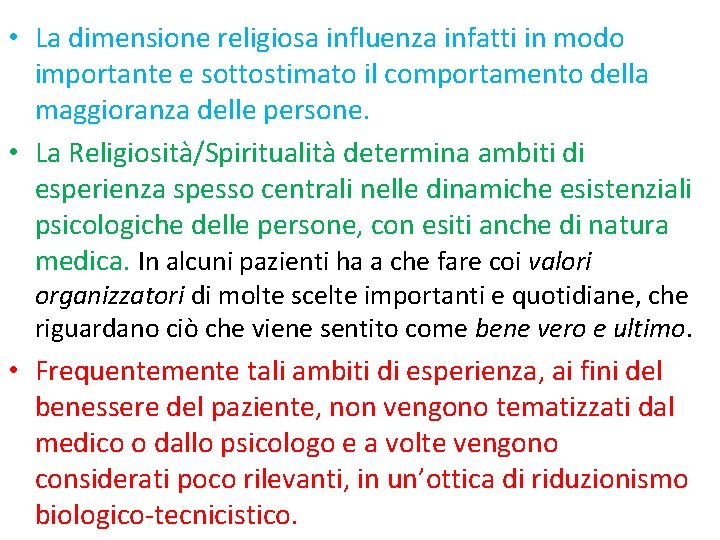  • La dimensione religiosa influenza infatti in modo importante e sottostimato il comportamento