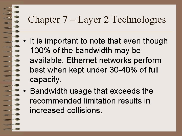 Chapter 7 – Layer 2 Technologies • It is important to note that even