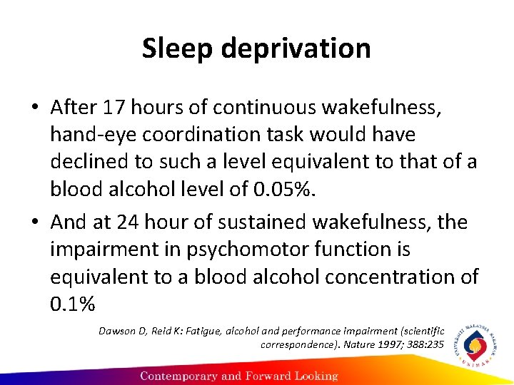 Sleep deprivation • After 17 hours of continuous wakefulness, hand-eye coordination task would have Sleep deprivation • After 17 hours of continuous wakefulness, hand-eye coordination task would have