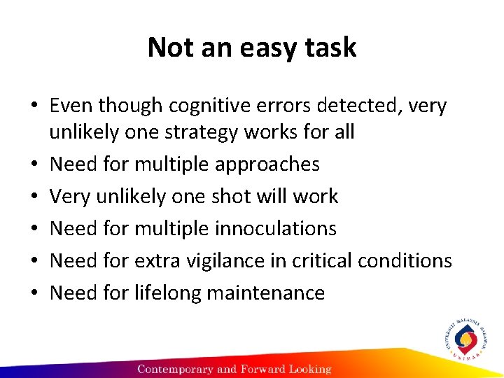 Not an easy task • Even though cognitive errors detected, very unlikely one strategy Not an easy task • Even though cognitive errors detected, very unlikely one strategy