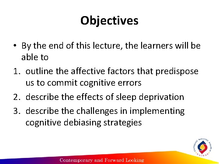 Objectives • By the end of this lecture, the learners will be able to Objectives • By the end of this lecture, the learners will be able to