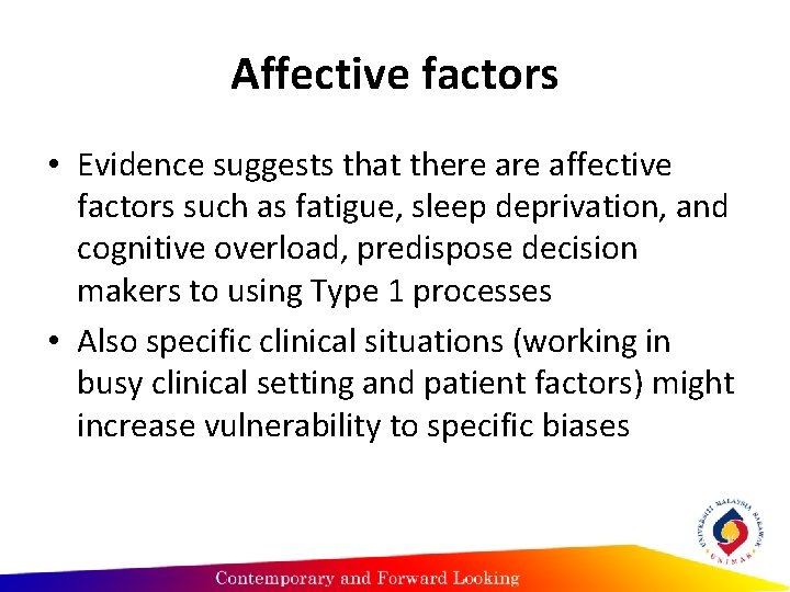 Affective factors • Evidence suggests that there affective factors such as fatigue, sleep deprivation, Affective factors • Evidence suggests that there affective factors such as fatigue, sleep deprivation,