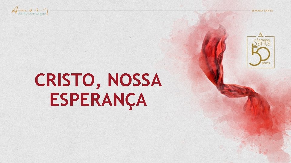 CRISTO, NOSSA ESPERANÇA 