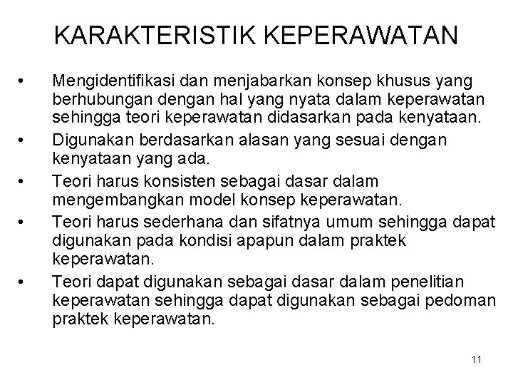 KARAKTERISTIK KEPERAWATAN • • • Mengidentifikasi dan menjabarkan konsep khusus yang berhubungan dengan hal