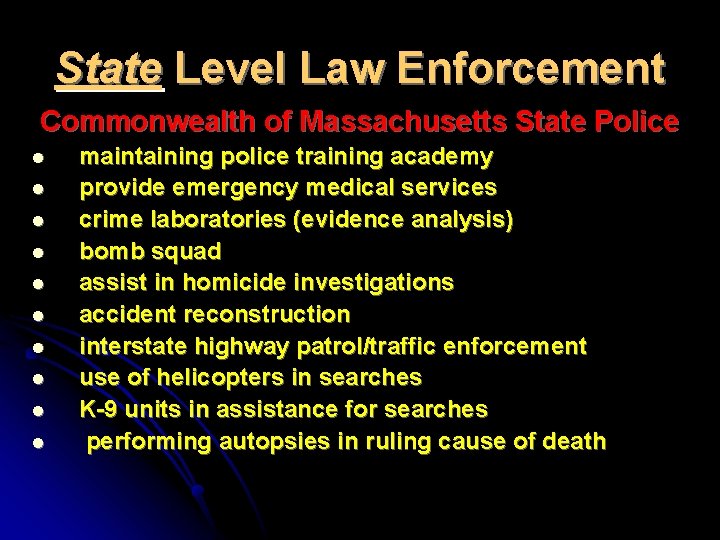 State Level Law Enforcement Commonwealth of Massachusetts State Police l l l l l