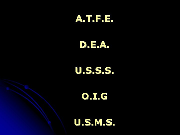 A. T. F. E. D. E. A. U. S. S. S. O. I. G