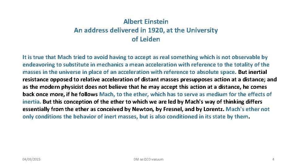 Albert Einstein An address delivered in 1920, at the University of Leiden It is