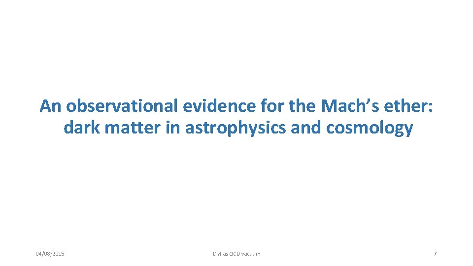 An observational evidence for the Mach’s ether: dark matter in astrophysics and cosmology 04/08/2015