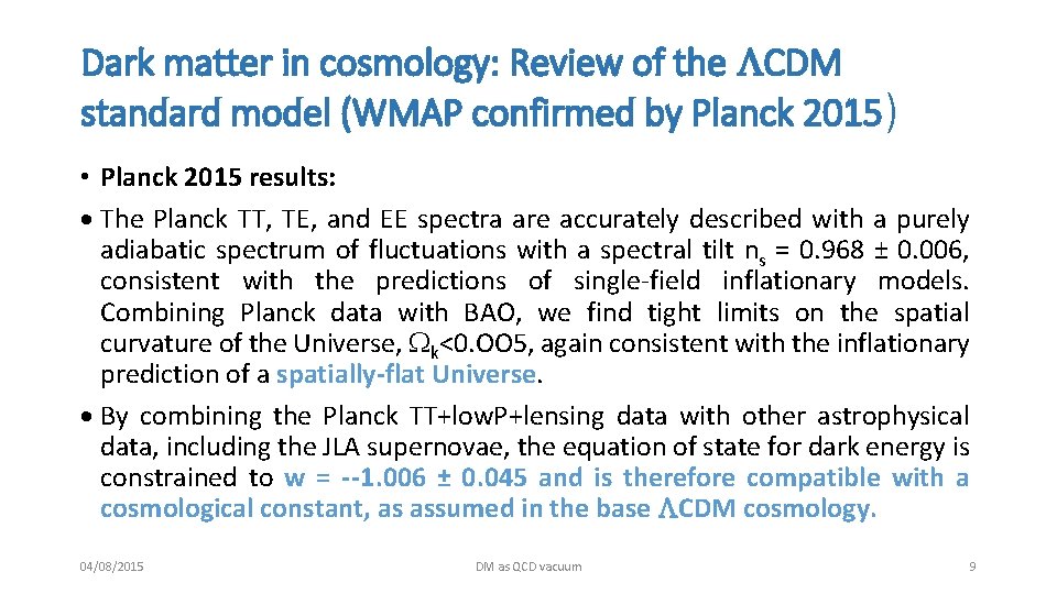 Dark matter in cosmology: Review of the LCDM standard model (WMAP confirmed by Planck