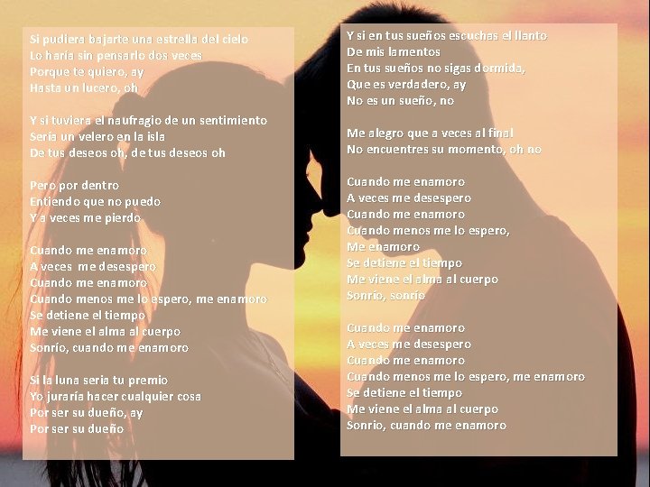 Si pudiera bajarte una estrella del cielo Lo haría sin pensarlo dos veces Porque