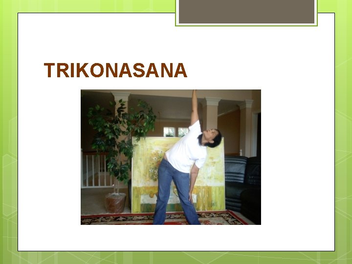 TRIKONASANA 