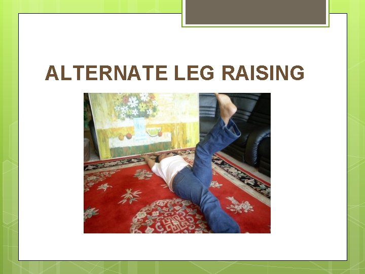 ALTERNATE LEG RAISING 