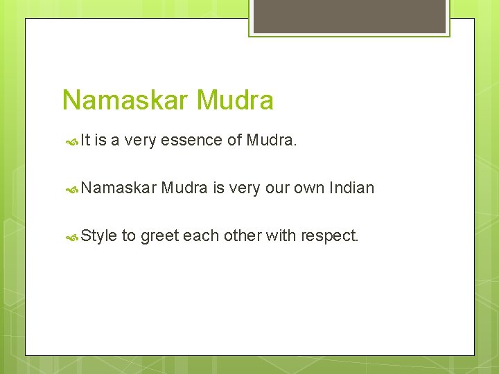 Namaskar Mudra It is a very essence of Mudra. Namaskar Style Mudra is very