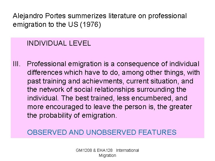 Alejandro Portes summerizes literature on professional emigration to the US (1976) INDIVIDUAL LEVEL III.