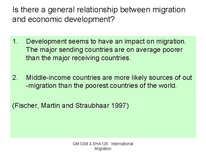 Is there a general relationship between migration and economic development? 1. Development seems to