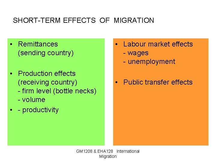 SHORT-TERM EFFECTS OF MIGRATION • Remittances (sending country) • Labour market effects - wages