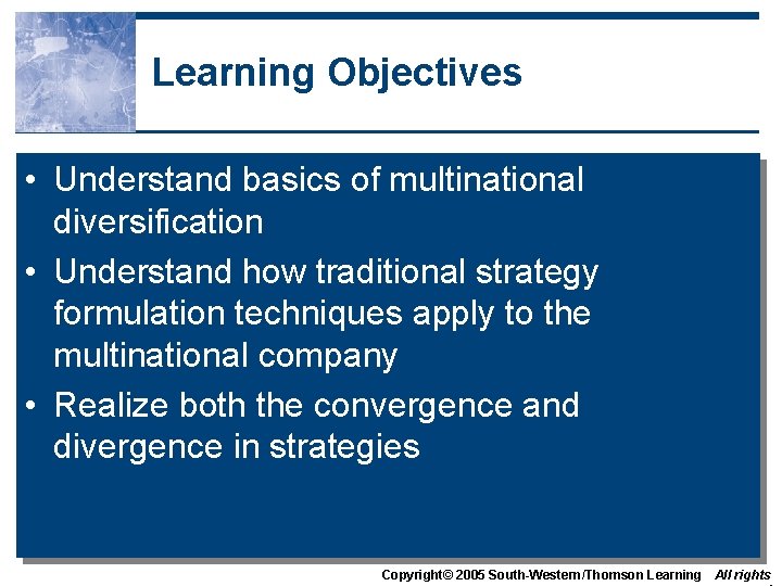 Learning Objectives • Understand basics of multinational diversification • Understand how traditional strategy formulation
