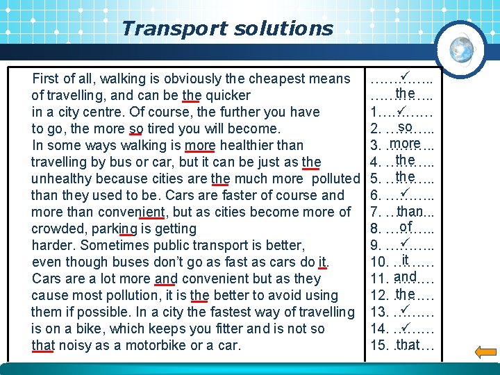 Transport solutions First of all, walking is obviously the cheapest means of travelling, and Transport solutions First of all, walking is obviously the cheapest means of travelling, and