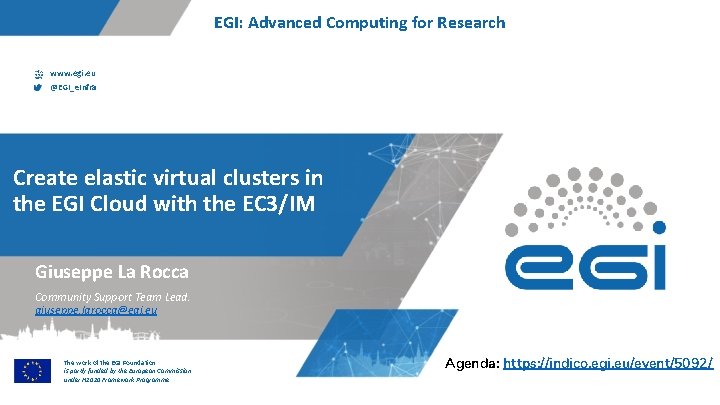 EGI: Advanced Computing for Research www. egi. eu @EGI_e. Infra Create elastic virtual clusters