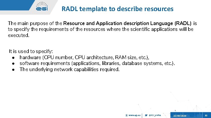 RADL template to describe resources The main purpose of the Resource and Application description