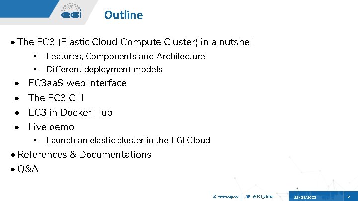 Outline • The EC 3 (Elastic Cloud Compute Cluster) in a nutshell ▪ Features,