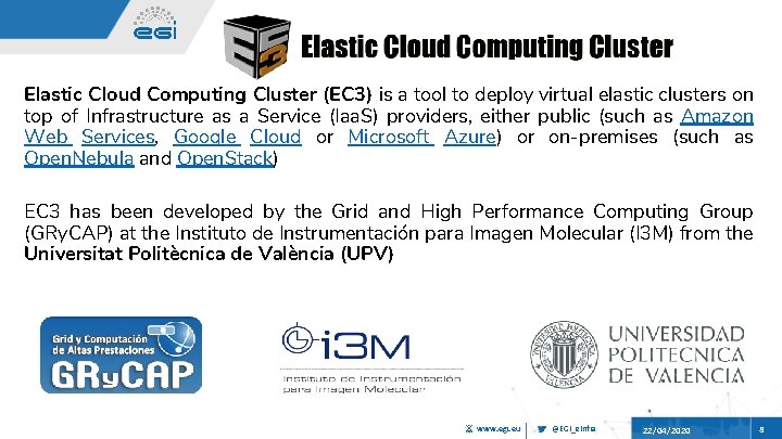 Elastic Cloud Computing Cluster (EC 3) is a tool to deploy virtual elastic clusters