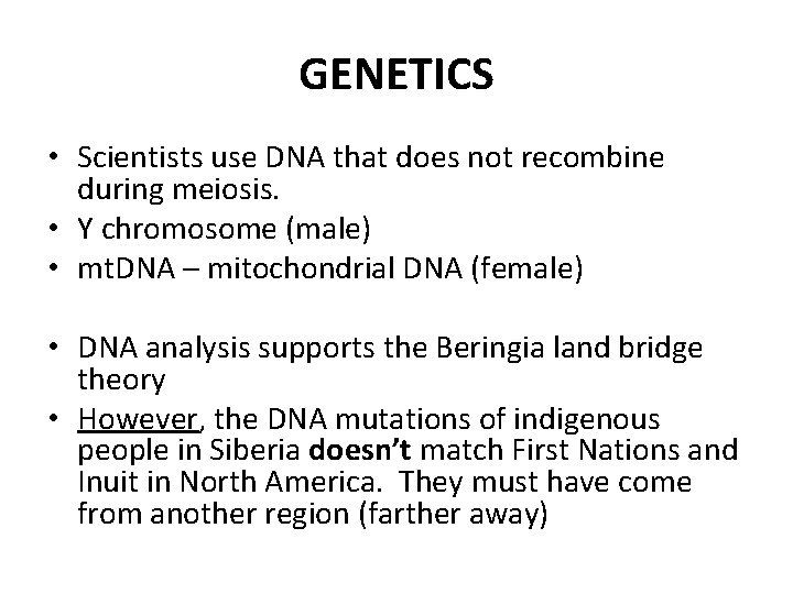 GENETICS • Scientists use DNA that does not recombine during meiosis. • Y chromosome GENETICS • Scientists use DNA that does not recombine during meiosis. • Y chromosome
