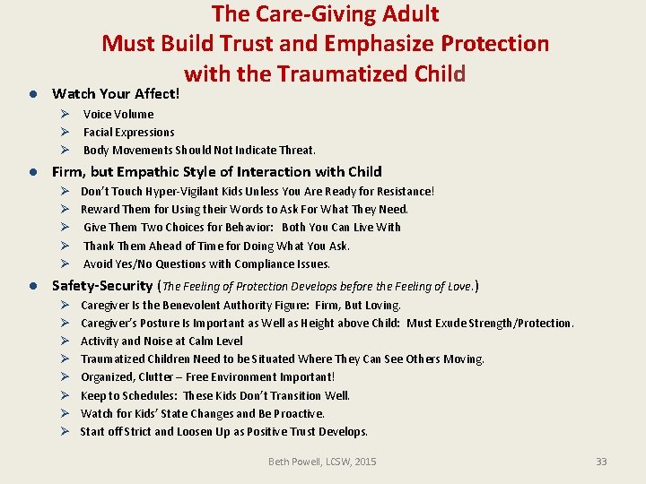 The Care-Giving Adult Must Build Trust and Emphasize Protection with the Traumatized Child ●