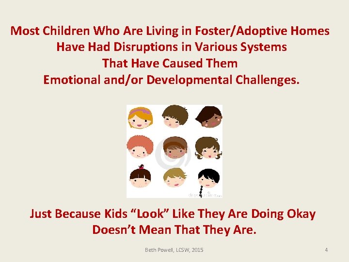 Most Children Who Are Living in Foster/Adoptive Homes Have Had Disruptions in Various Systems