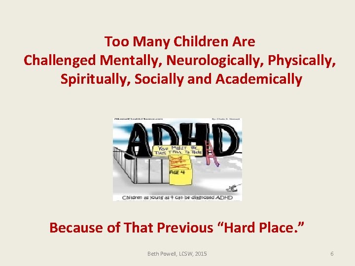 Too Many Children Are Challenged Mentally, Neurologically, Physically, Spiritually, Socially and Academically Because of