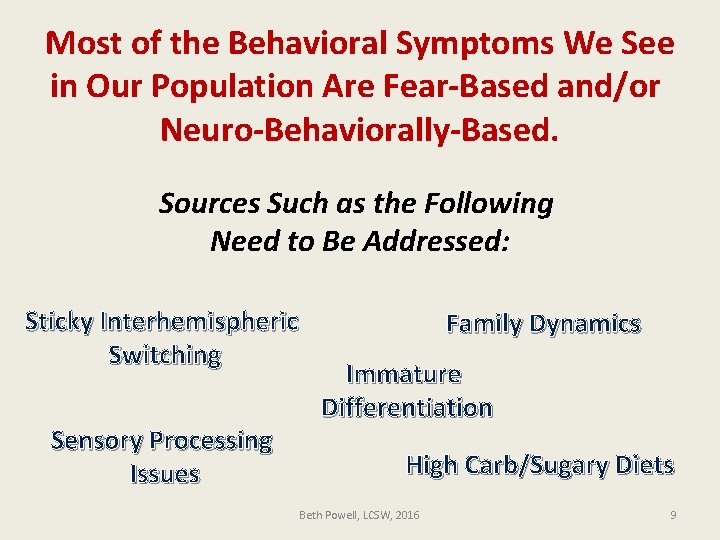 Most of the Behavioral Symptoms We See in Our Population Are Fear-Based and/or Neuro-Behaviorally-Based.
