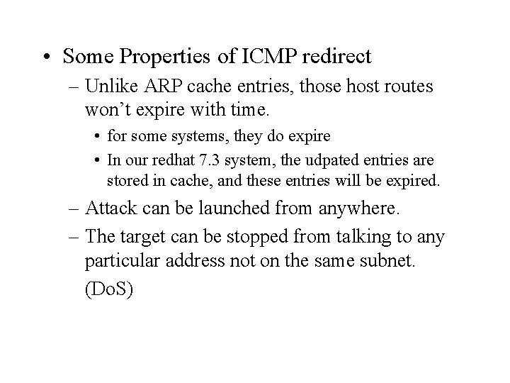  • Some Properties of ICMP redirect – Unlike ARP cache entries, those host