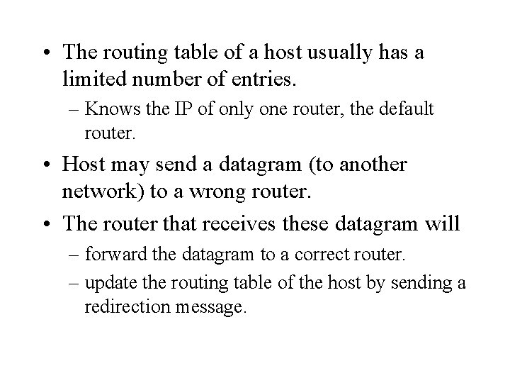  • The routing table of a host usually has a limited number of