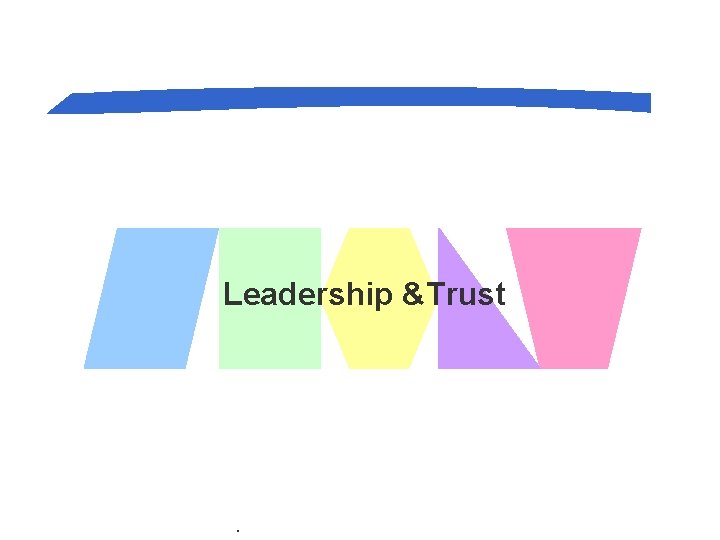 Leadership &Trust . 