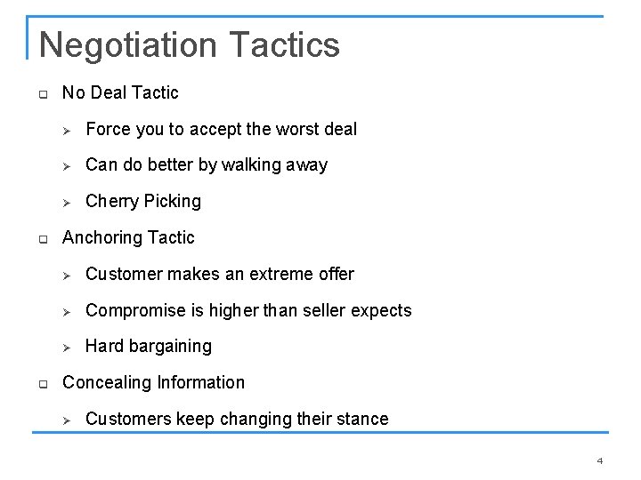 Negotiation Tactics q q q No Deal Tactic Ø Force you to accept the