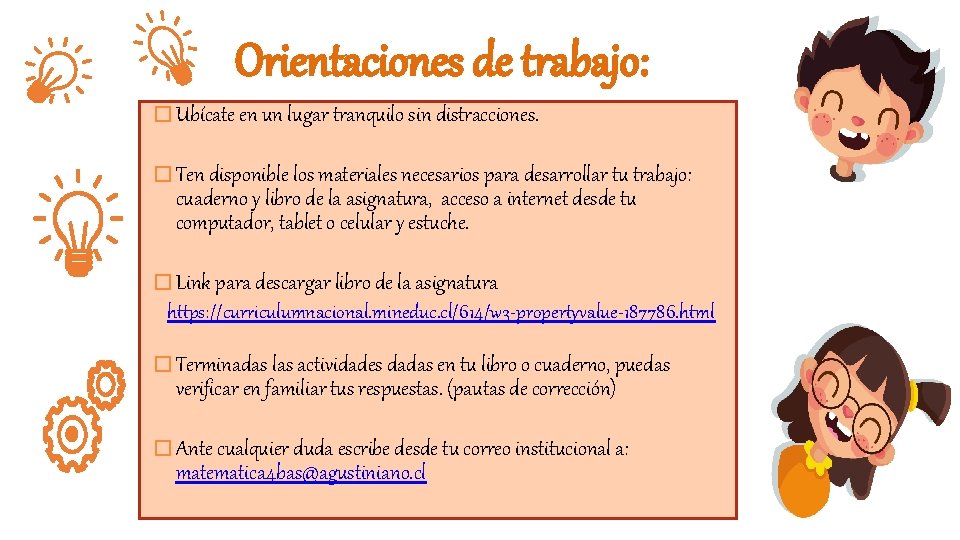 Orientaciones de trabajo: � Ubícate en un lugar tranquilo sin distracciones. � Ten disponible