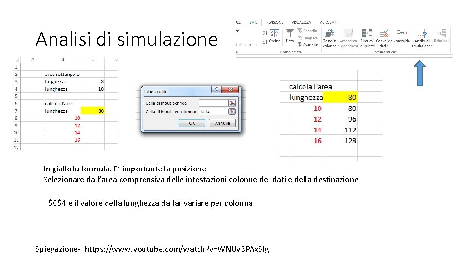 Analisi di simulazione In giallo la formula. E’ importante la posizione Selezionare da l’area