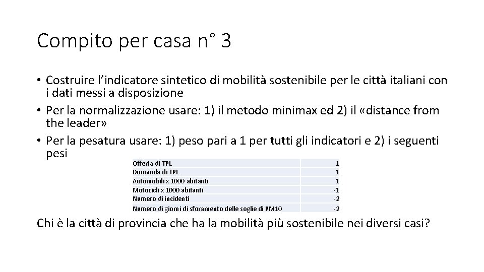 Compito per casa n° 3 • Costruire l’indicatore sintetico di mobilità sostenibile per le