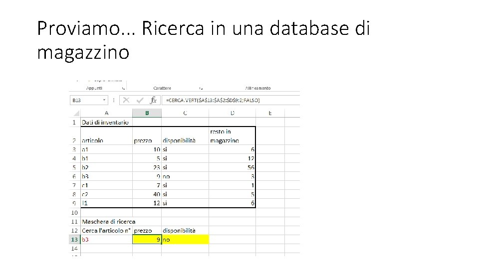 Proviamo. . . Ricerca in una database di magazzino 