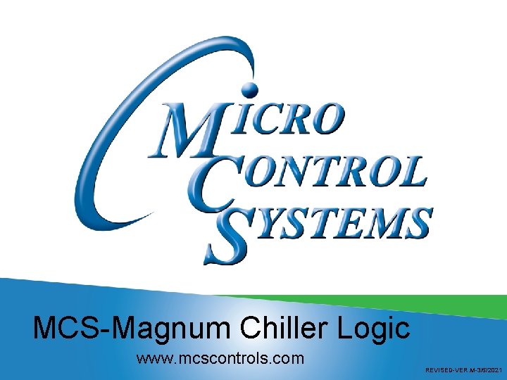 MCS-Magnum Chiller Logic www. mcscontrols. com REVISED-VER. M-3/5/2021 