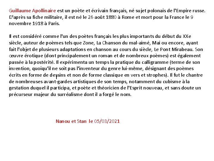 Guillaume Apollinaire est un poète et écrivain français, né sujet polonais de l'Empire russe.